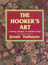 Hookers Art Evolving Designs in Hooked Rugs
