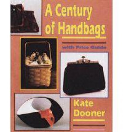 A Century of Handbags by DOONER KATE