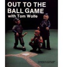 Out to the Ball Game with Tom Wolfe