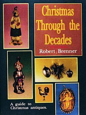 Christmas Through the Decades by BRENNER ROBERT