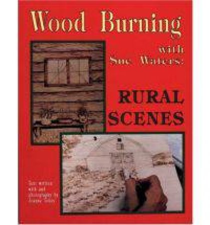 Wood Burning With Sue Waters by Sue Waters & Joanne Tobey