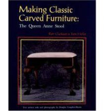 Making Classic Carved Furniture Queen Anne Stool