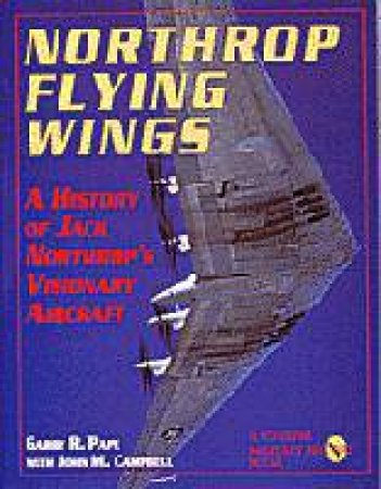 Northr Flying Wings by PAPE G & CAMPBELL J