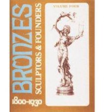 Bronzes Sculptors and Founders 18001930