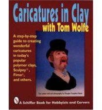 Caricatures in Clay  with Tom Wolfe