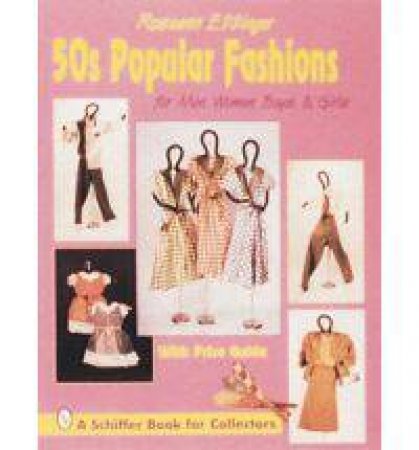 50s Pular Fashions: For Men, Women, Boys and Girls by ETTINGER ROSEANN
