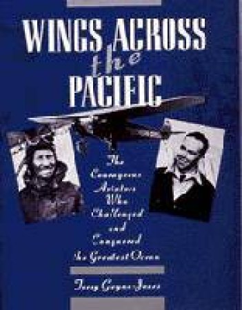 Wings Acrs the Pacific by GWYNN-JONES TERRY
