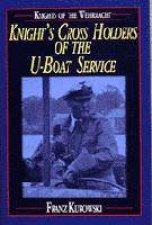 Knights of the Wehrmacht Knights Crs Holders of the UBoat Service