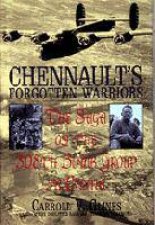 Chennaults Forgottren Warriors the Saga of the 308th Bomb Group in China