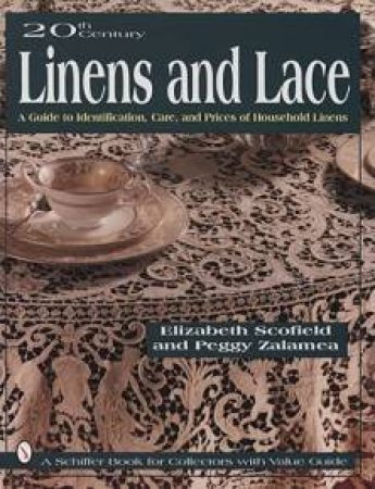 20th Century Linens and Lace: A Guide to Identification, Care  and Prices of Household Linens by SCOFIELD ELIZABETH