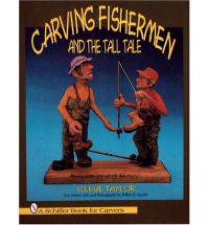 Carving Fishermen and the Tall Tale by TAYLOR CLEVE