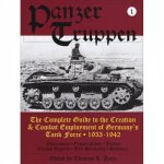 Panzertruppen The Complete Guide to the Creation and Combat Employment of Germanys Tank Force 19331942