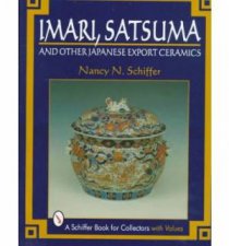 Imari Satsuma and Other Japanese Export Ceramics