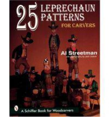 25 Leprechaun Patterns for Carvers by STREETMAN AL