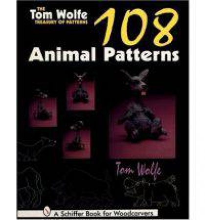 Tom Wolfe Treasury of Patterns: 108 Animal Patterns by WOLFE TOM