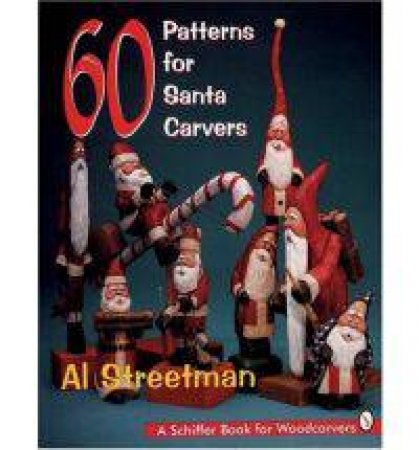 60 Patterns for Santa Carvers by STREETMAN AL