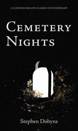Cemetery Nights by Stephen Dobyns