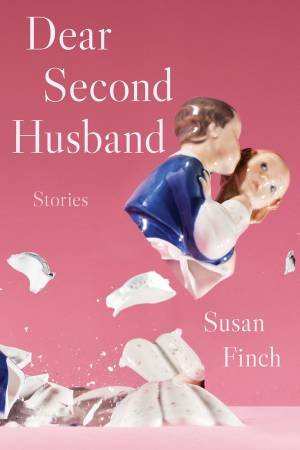 Dear Second Husband by Susan Finch