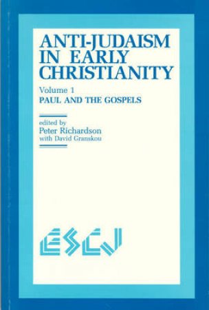 Anti-Judaism in Early Christianity by Peter, et al Richardson