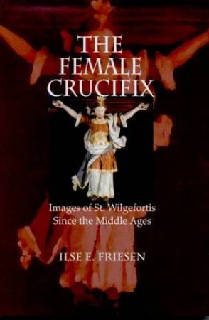 Female Crucifix H/C by Ilse E. Friesen