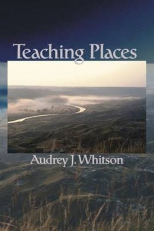 Teaching Places by Audrey J. Whitson