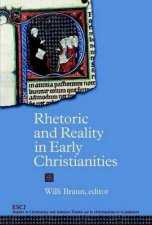 Rhetoric and Reality in Early Christianities HC