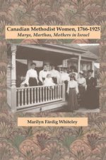 Canadian Methodist Women 17661925