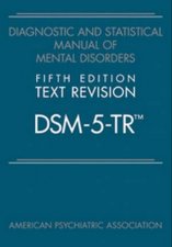 Diagnostic And Statistical Manual Of Mental Disorders 5th Ed TR DSM5TR