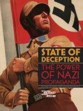 State of Deception The Power of Nazi Propaganda