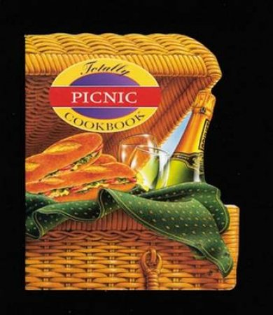 The Totally Picnics Cookbook by Helene Siegel