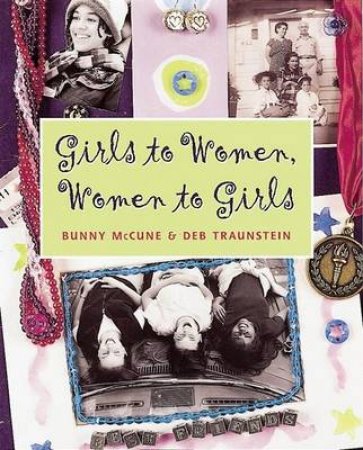 Girls To Women by Bunny McCune & Deb Traunstein