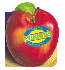 The Totally Apples Cookbook