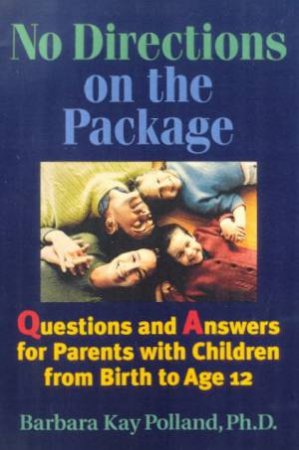 No Directions On The Package by Barbara Kay Polland