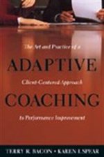 Adaptive Coaching The Art and Practice of a ClientCentered Approach to Performance Improvement