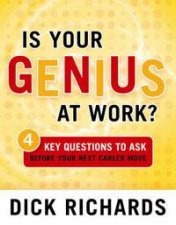 Is Your Genius at Work 4 Key Questions to Ask Before Your Next Career Move