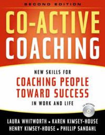 Co-Active Coaching: New Skills for Coaching People Towards Success in Work and Life plus CD by Various