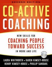 CoActive Coaching New Skills for Coaching People Towards Success in Work and Life plus CD