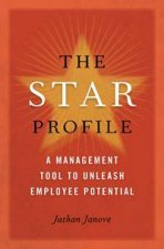 Star Profile A Management Tool to Unleash Employee Potential