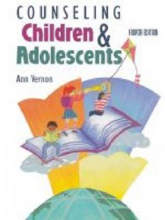 Counseling Children & Adolescents by Ann Vernon