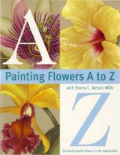 Painting Flowers from AZ with Sherry CNelson MDA