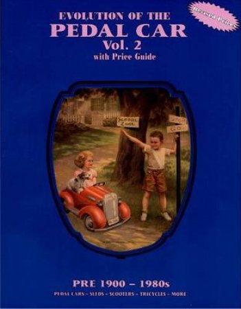Evolution of the Pedal Car - Vol. 2 by WOOD NEIL S.