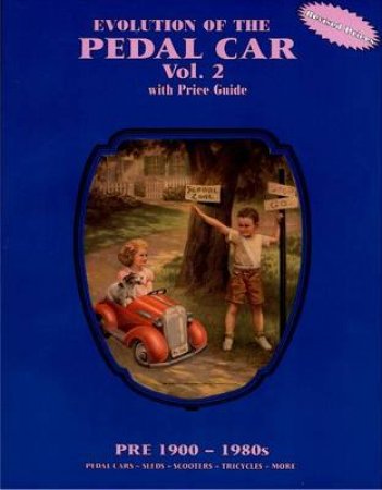Evolution of the Pedal Car - Vol. 2 by WOOD NEIL S.
