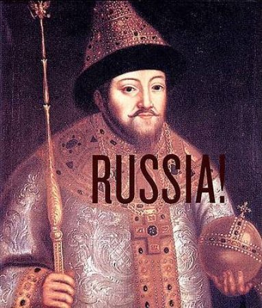 Russia! Majesty Of The Tsars:Treasures From The Kremlin Museum by Bogronovnitskaya Irina