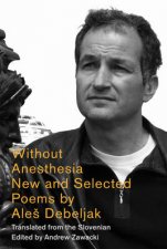 Without Anesthesia New  Selected Poems