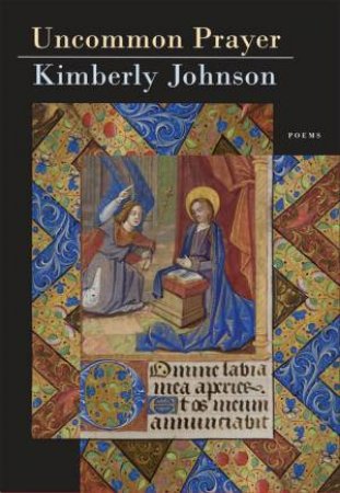 Uncommon Prayer: Poems by Kimberly Johnson
