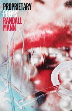 Proprietary Poems by Randall Mann