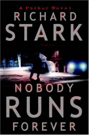 Nobody Runs Forever by Richard Stark