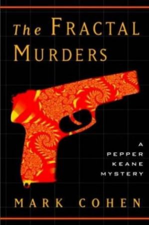 A Pepper Keane Mystery: The Fractal Murders by Mark Cohen