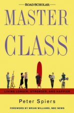 Master Class Living Longer Stronger and Happier