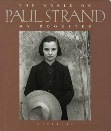 World on My Doorstep by paul Strand